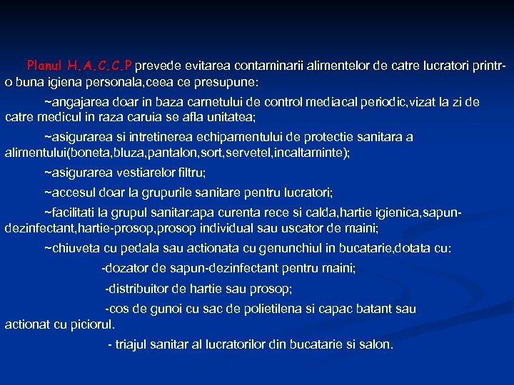 Planul H. A. C. C. P prevede evitarea contaminarii alimentelor de catre lucratori printro
