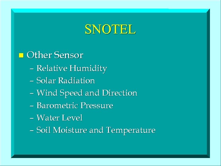SNOTEL n Other Sensor – Relative Humidity – Solar Radiation – Wind Speed and
