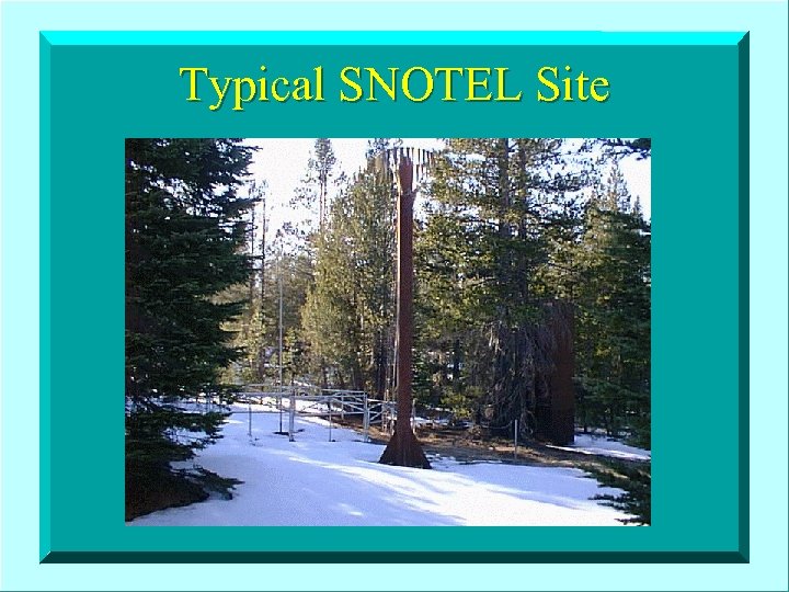 Typical SNOTEL Site 