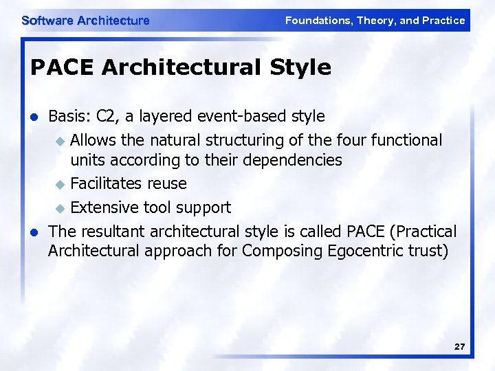 Software Architecture Foundations, Theory, and Practice PACE Architectural Style l l Basis: C 2,
