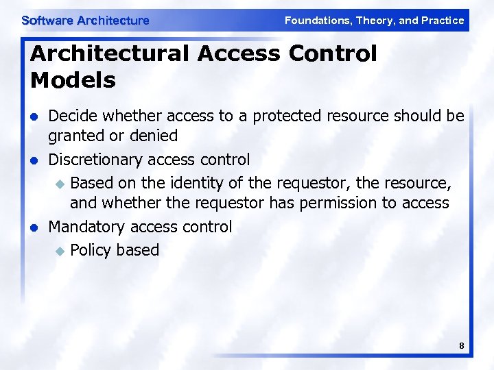 Software Architecture Foundations, Theory, and Practice Architectural Access Control Models l l l Decide