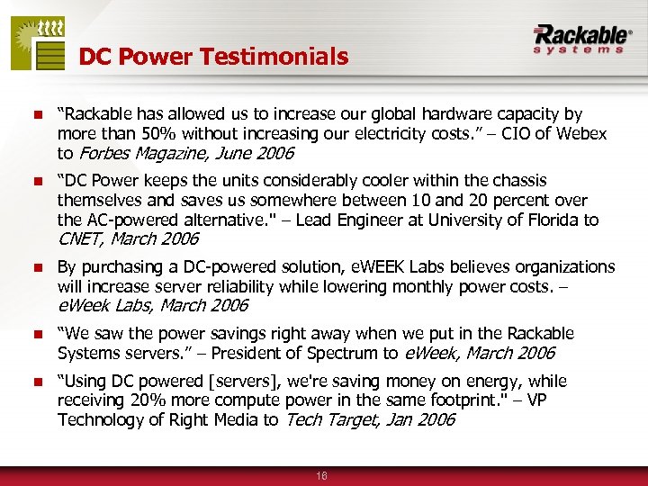 DC Power Testimonials n “Rackable has allowed us to increase our global hardware capacity