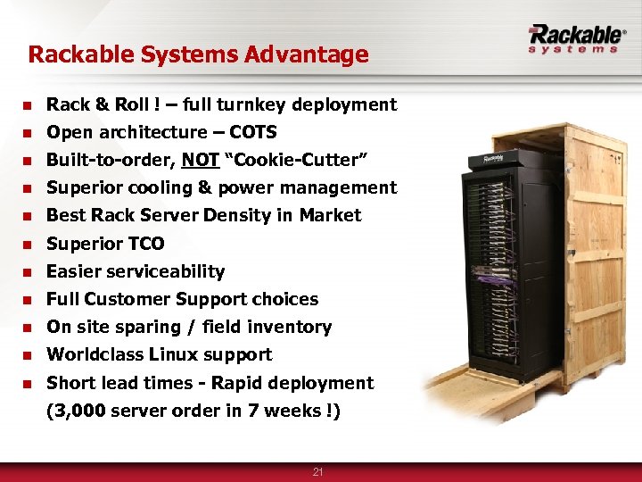 Rackable Systems Advantage n Rack & Roll ! – full turnkey deployment n Open