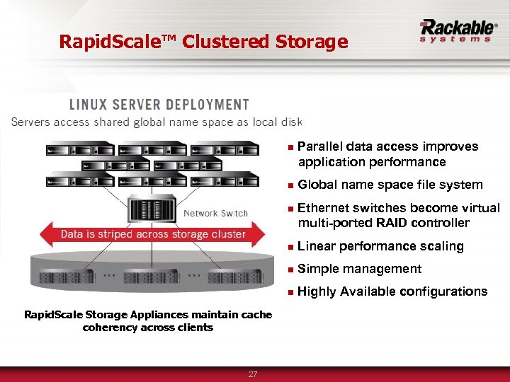 Rapid. Scale™ Clustered Storage n Parallel data access improves application performance n Global name