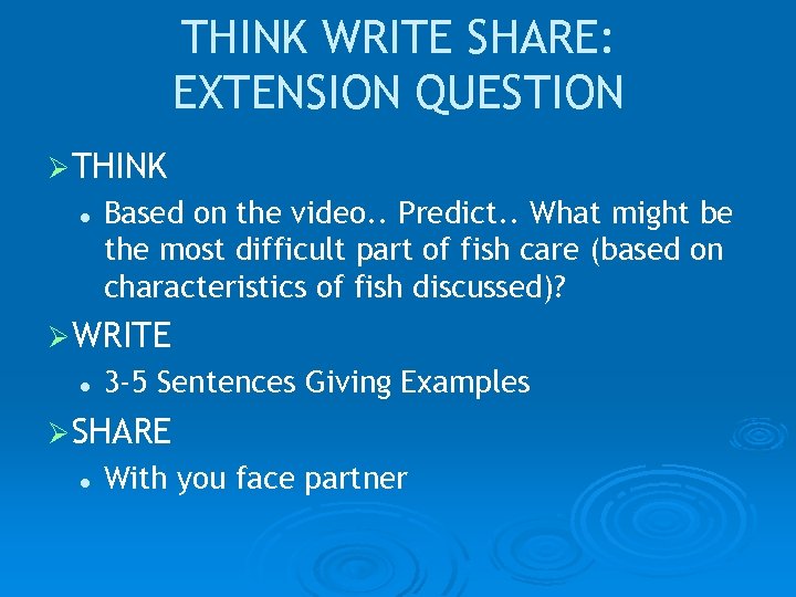 THINK WRITE SHARE: EXTENSION QUESTION ØTHINK l Based on the video. . Predict. .