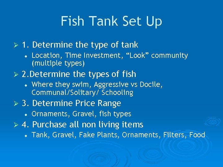 Fish Tank Set Up Ø 1. Determine the type of tank l Ø 2.