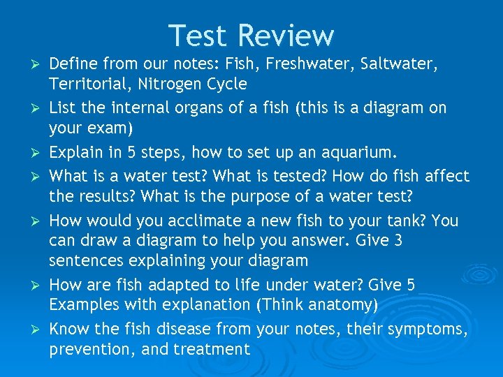 Test Review Ø Ø Ø Ø Define from our notes: Fish, Freshwater, Saltwater, Territorial,