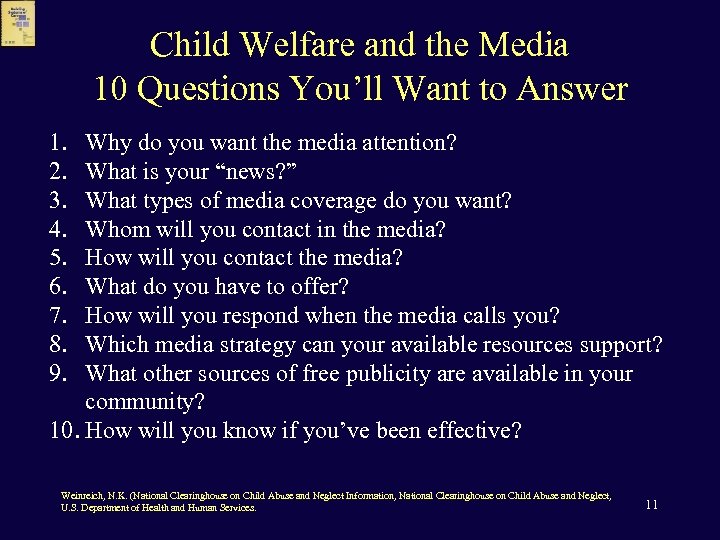 Child Welfare and the Media 10 Questions You’ll Want to Answer 1. 2. 3.