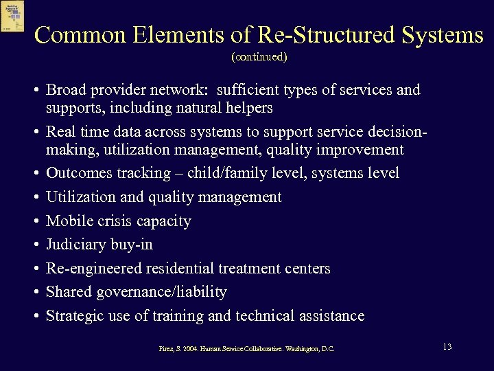 Common Elements of Re-Structured Systems (continued) • Broad provider network: sufficient types of services