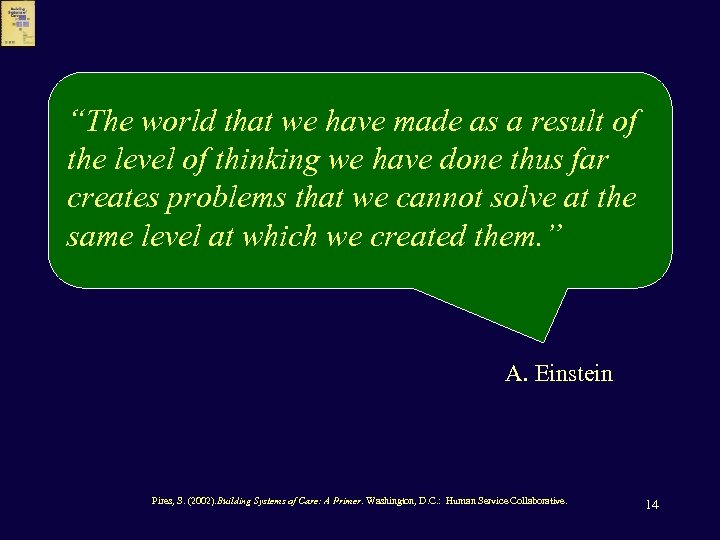 “The world that we have made as a result of the level of thinking