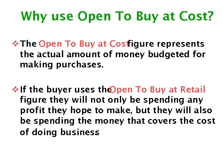 Why use Open To Buy at Cost? v The Open To Buy at Cost