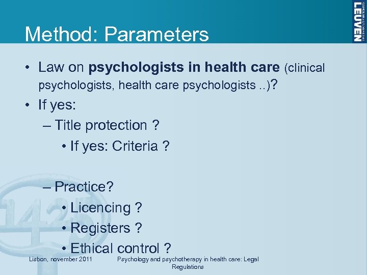 Method: Parameters • Law on psychologists in health care (clinical psychologists, health care psychologists.