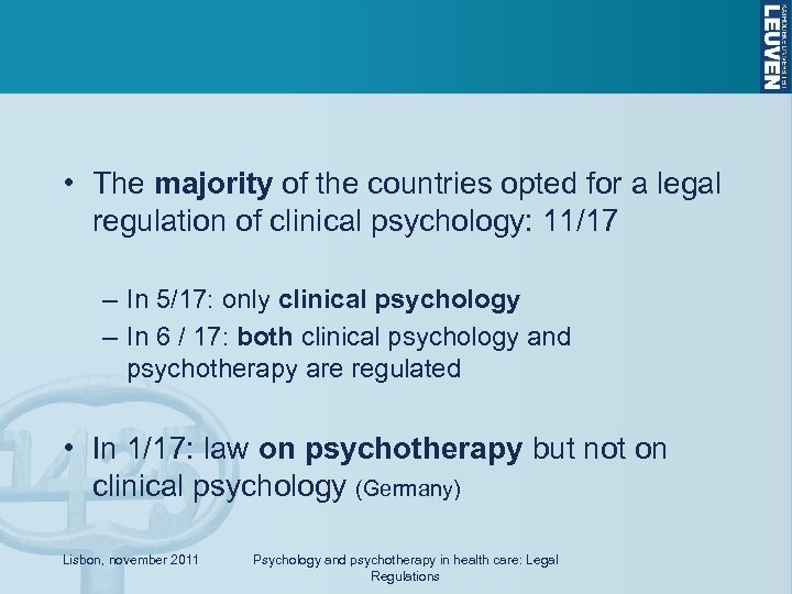  • The majority of the countries opted for a legal regulation of clinical