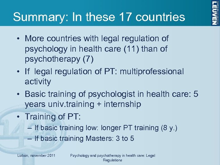 Summary: In these 17 countries • More countries with legal regulation of psychology in