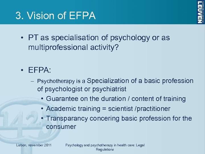 3. Vision of EFPA • PT as specialisation of psychology or as multiprofessional activity?