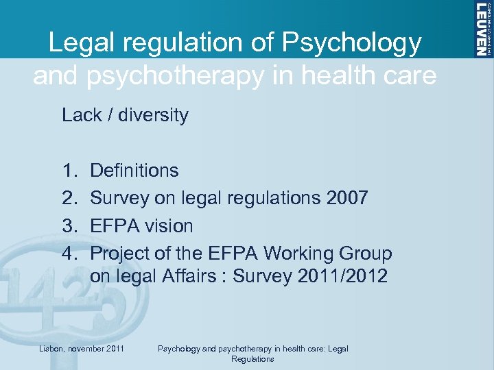  Legal regulation of Psychology and psychotherapy in health care Lack / diversity 1.