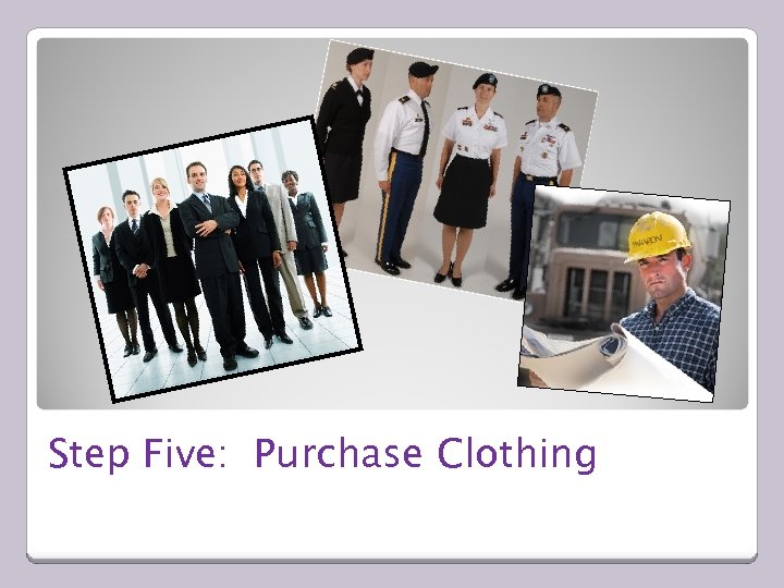 Step Five: Purchase Clothing 