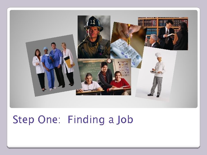 Step One: Finding a Job 