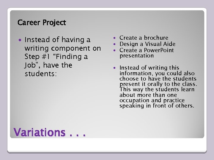 Career Project Instead of having a writing component on Step #1 “Finding a Job”,