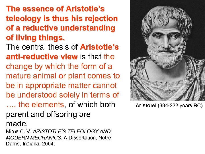 The essence of Aristotle’s teleology is thus his rejection of a reductive understanding of