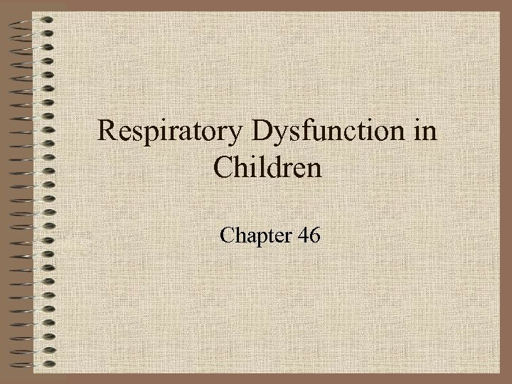 Respiratory Dysfunction in Children Chapter 46 
