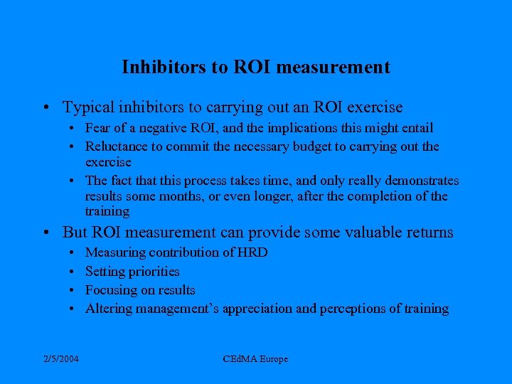 Inhibitors to ROI measurement • Typical inhibitors to carrying out an ROI exercise •