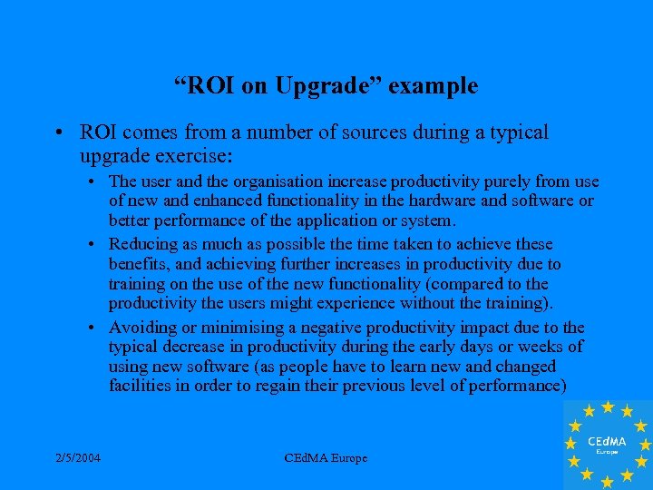 “ROI on Upgrade” example • ROI comes from a number of sources during a