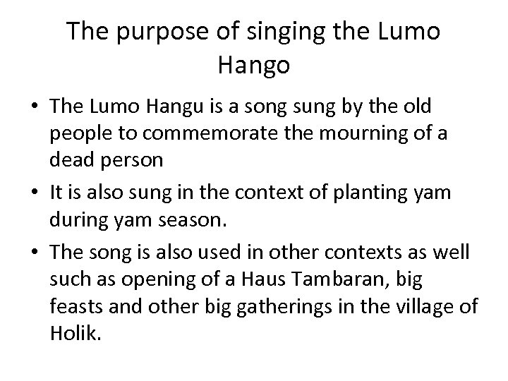 The purpose of singing the Lumo Hango • The Lumo Hangu is a song