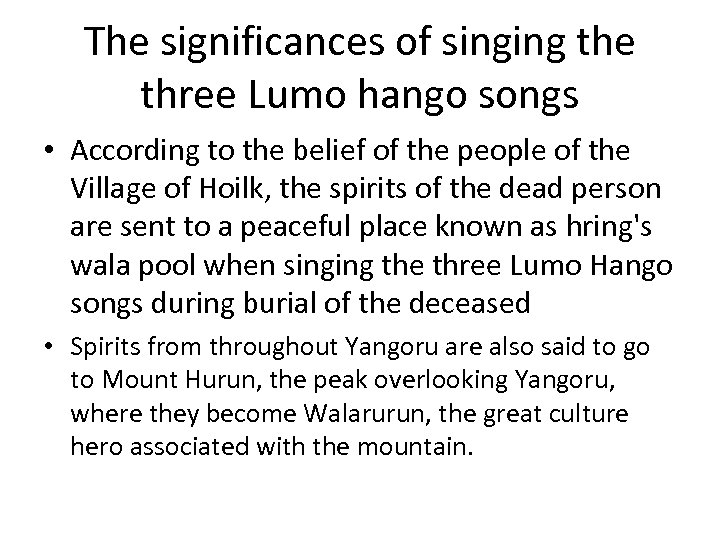 The significances of singing the three Lumo hango songs • According to the belief