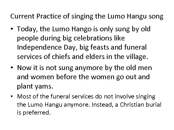 Current Practice of singing the Lumo Hangu song • Today, the Lumo Hango is