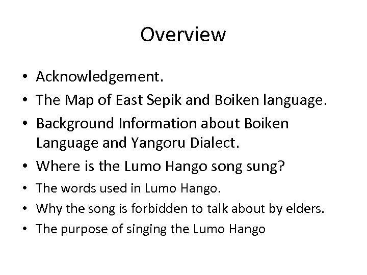 Overview • Acknowledgement. • The Map of East Sepik and Boiken language. • Background
