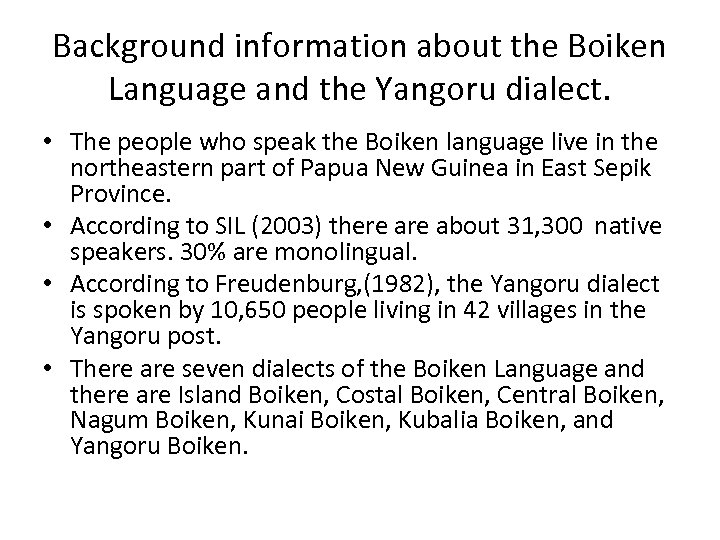 Background information about the Boiken Language and the Yangoru dialect. • The people who