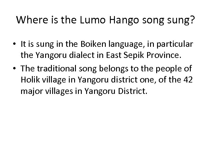 Where is the Lumo Hango song sung? • It is sung in the Boiken