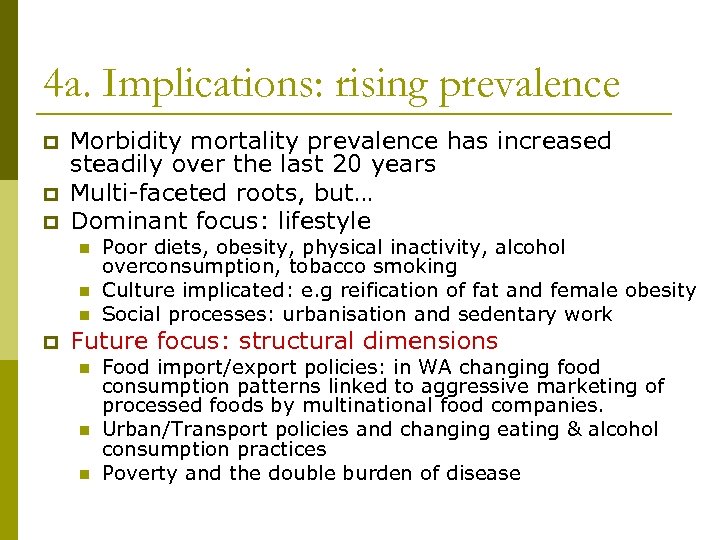 4 a. Implications: rising prevalence p p p Morbidity mortality prevalence has increased steadily