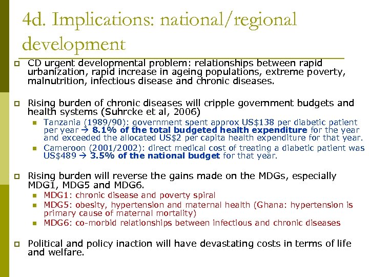 4 d. Implications: national/regional development p CD urgent developmental problem: relationships between rapid urbanization,