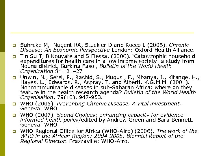 p p p Suhrcke M, Nugent RA, Stuckler D and Rocco L (2006). Chronic