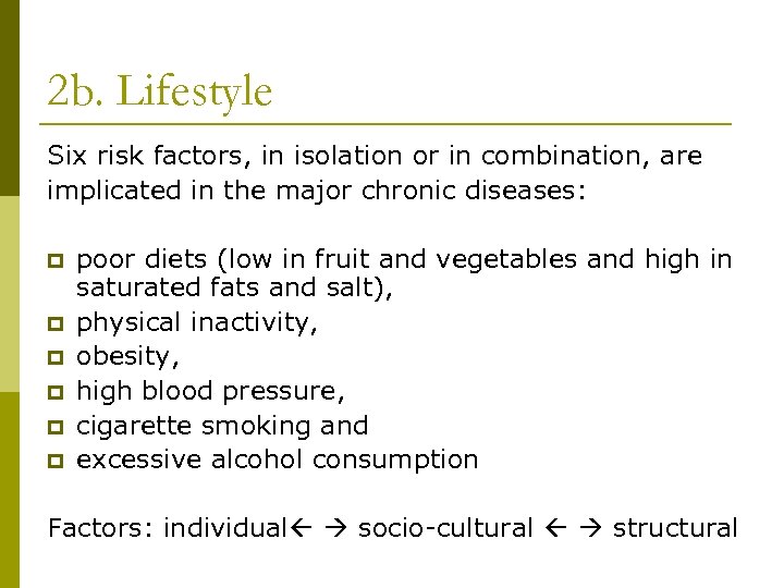 2 b. Lifestyle Six risk factors, in isolation or in combination, are implicated in