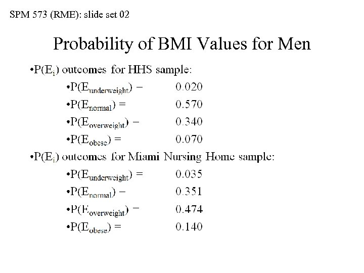 SPM 573 (RME): slide set 02 Probability of BMI Values for Men 