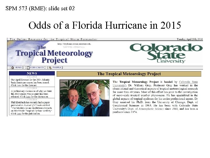 SPM 573 (RME): slide set 02 Odds of a Florida Hurricane in 2015 