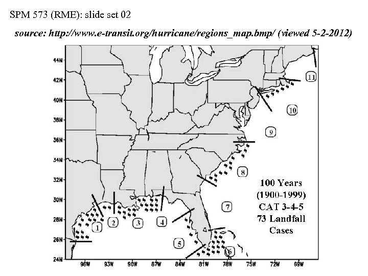 SPM 573 (RME): slide set 02 source: http: //www. e-transit. org/hurricane/regions_map. bmp/ (viewed 5