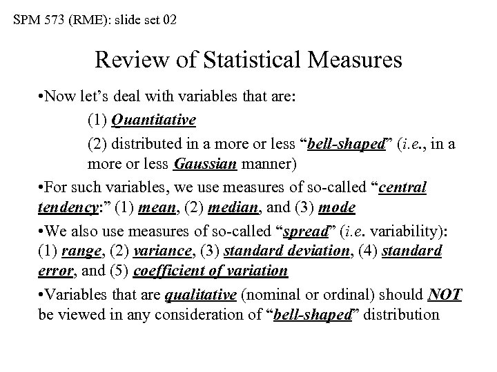 SPM 573 (RME): slide set 02 Review of Statistical Measures • Now let’s deal