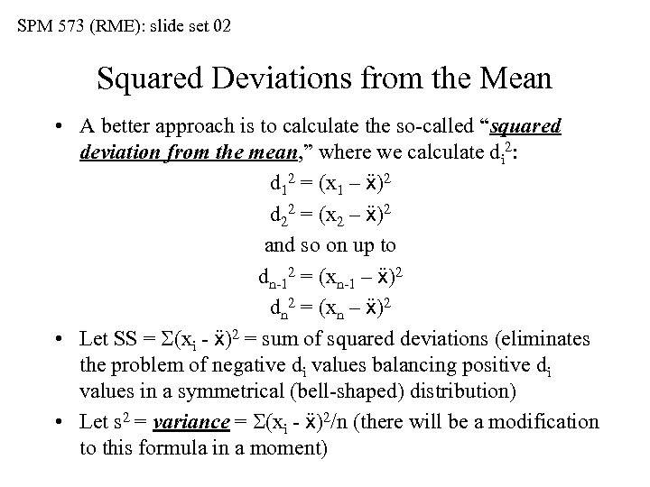 SPM 573 (RME): slide set 02 Squared Deviations from the Mean • A better