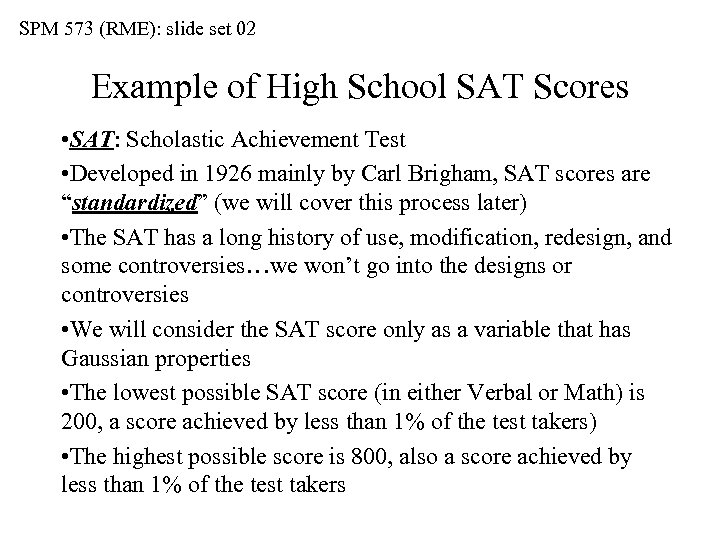 SPM 573 (RME): slide set 02 Example of High School SAT Scores • SAT: