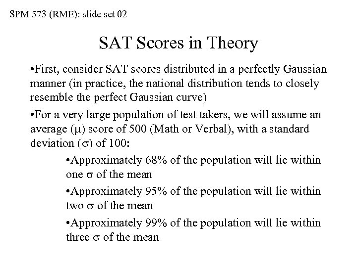 SPM 573 (RME): slide set 02 SAT Scores in Theory • First, consider SAT