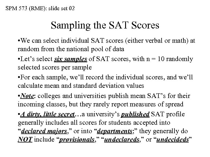 SPM 573 (RME): slide set 02 Sampling the SAT Scores • We can select