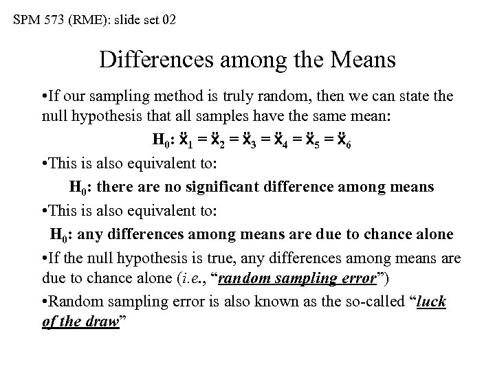 SPM 573 (RME): slide set 02 Differences among the Means • If our sampling