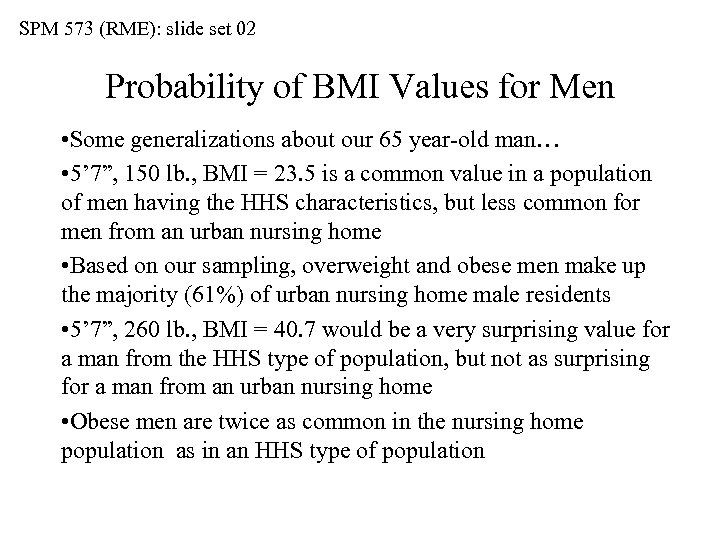 SPM 573 (RME): slide set 02 Probability of BMI Values for Men • Some