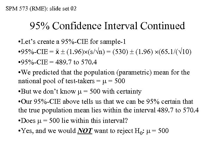 SPM 573 (RME): slide set 02 95% Confidence Interval Continued • Let’s create a