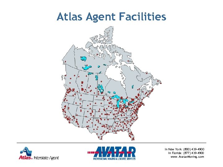 Atlas Agent Facilities In New York: (800) 439 -4900 In Florida: (877) 439 -4900