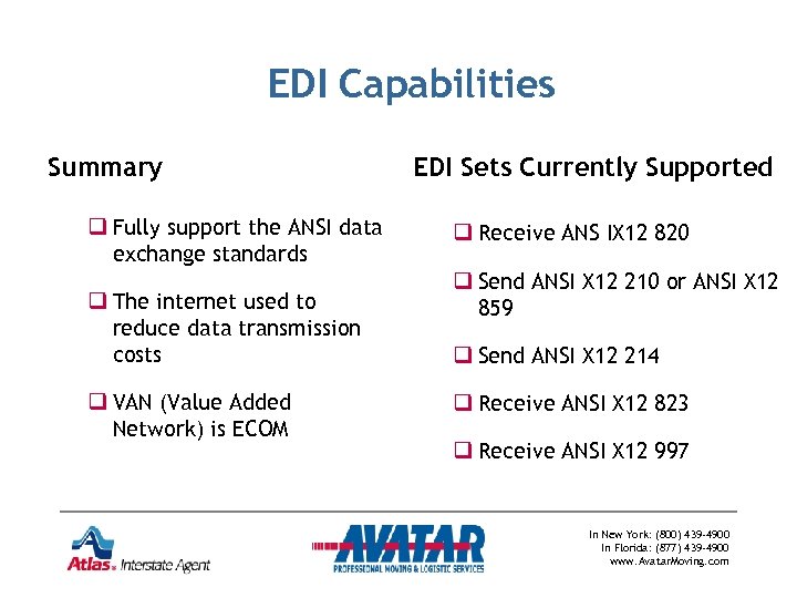 EDI Capabilities Summary q Fully support the ANSI data exchange standards q The internet